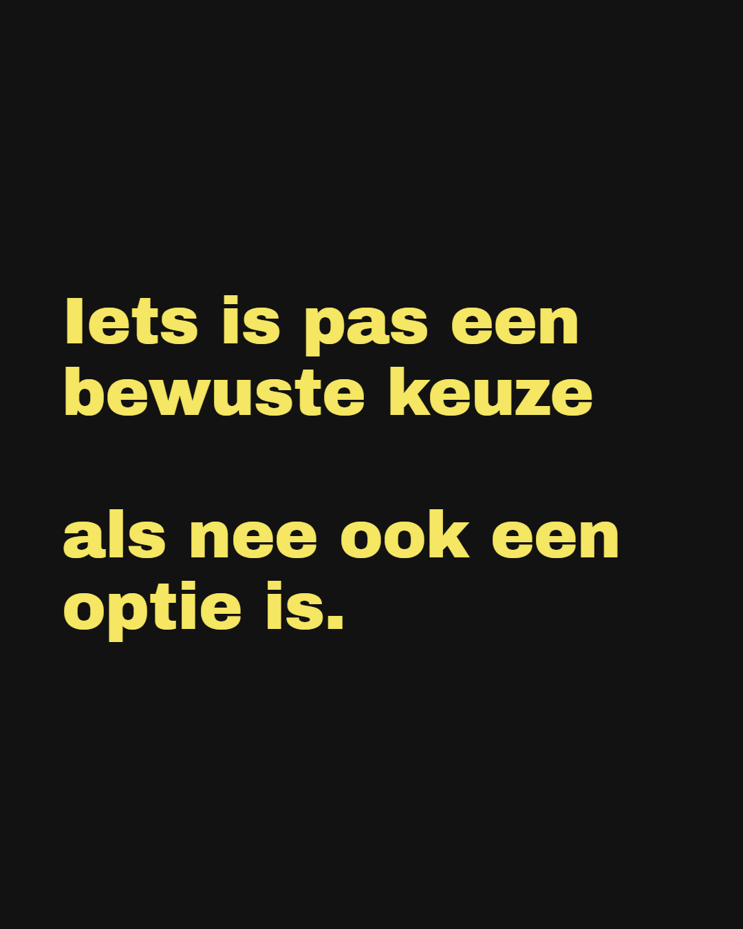 Instagram-slide, zwart met gele tekst over een bewuste keuze in plaats van automatisch ja zeggen.