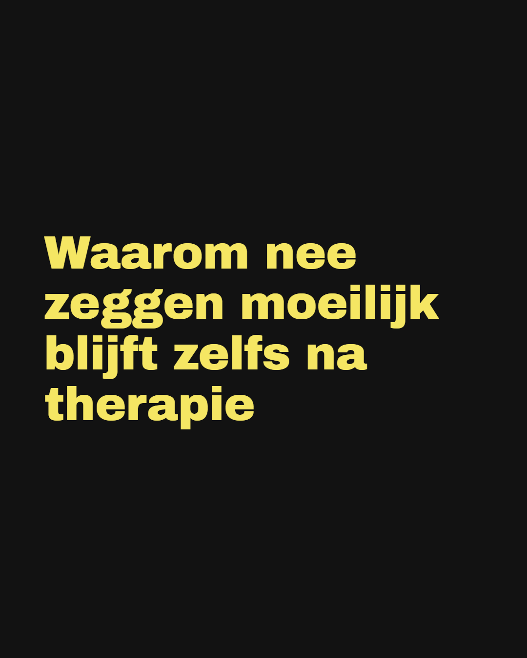 Instagram-slide, zwart met gele tekst over nee zeggen na therapie.